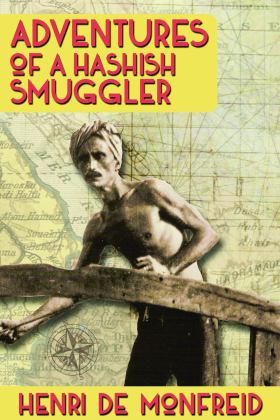 Adventures of a Hashish Smuggler  9781939149794 Front Cover