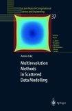 Multiresolution Methods in Scattered Data Modelling 2004 9783540204794 Front Cover