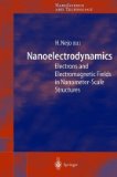 Nanoelectrodynamics Electrons and Electromagnetic Fields in Nanometer-Scale Structures 2010 9783642076794 Front Cover