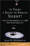 Is There a Right to Remain Silent? Coercive Interrogation and the Fifth Amendment After 9/11  9780195307795 Front Cover