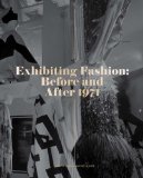 Exhibiting Fashion Before and After 1971  9780300125795 Front Cover