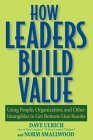 How Leaders Build Value Using People, Organization, and Other Intangibles to Get Bottom-Line Results 2006 9780471760795 Front Cover