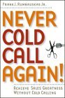 Never Cold Call Again Achieve Sales Greatness Without Cold Calling  9780471786795 Front Cover