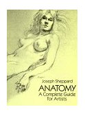 Anatomy A Complete Guide for Artists  9780486272795 Front Cover