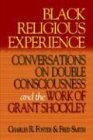 Black Religious Experience Conversations on Double Consciousness and the Work of Grant Shockley 2004 9780687044795 Front Cover