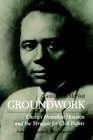 Groundwork Charles Hamilton Houston and the Struggle for Civil Rights