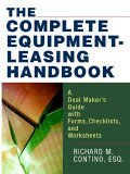 Complete Equipment-Leasing Handbook A Deal Maker's Guide with Forms, Checklists, and Worksheets 2006 9780814473795 Front Cover