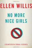 No More Nice Girls Countercultural Essays  9780816680795 Front Cover