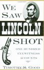 We Saw Lincoln Shot One Hundred Eyewitness Accounts cover art