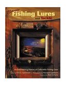 Classic Fishing Lures and Tackle An Entertaining History of Collectible Fishing Gear 2000 9780896583795 Front Cover