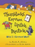 Thumbtacks, Earwax, Lipstick, Dipstick: What Is a Compound Word?  9781467713795 Front Cover