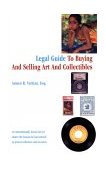 Legal Guide to Buying and Selling Art and Collectibles 2003 9781566250795 Front Cover