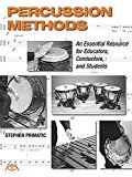 Percussion Methods: an Essential Resource for Educators, Conductors, and Students  9781574633795 Front Cover