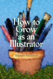How to Grow As an Illustrator 2007 9781581154795 Front Cover