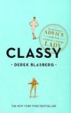 Classy Exceptional Advice for the Extremely Modern Lady 2010 9781595142795 Front Cover
