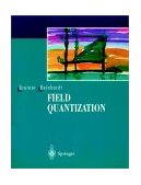 Field Quantization  9783540591795 Front Cover