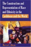 Construction and Representation of Race and Ethnicity in the Caribbean and the World  cover art