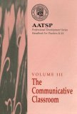 Communicative Classroom AATSP Professional Development Series Handbook Vol. III 2001 9780030407796 Front Cover