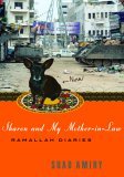 Sharon and My Mother-in-Law Ramallah Diaries  9780375423796 Front Cover
