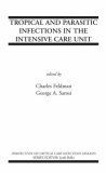 Tropical and Parasitic Infections in the Intensive Care Unit 2004 9780387233796 Front Cover