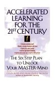 Accelerated Learning for the 21st Century The Six-Step Plan to Unlock Your Master-Mind cover art