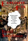Explosive Acts Toulouse-Lutrec, Oscar Wilde, Felix Feneon and the Art and Anarchy of the Fin-de-Siecle  9780684811796 Front Cover
