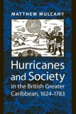 Hurricanes and Society in the British Greater Caribbean, 1624-1783  cover art