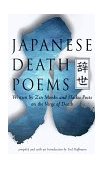 Japanese Death Poems Written by Zen Monks and Haiku Poets on the Verge of Death 1998 9780804831796 Front Cover