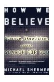 How We Believe Science, Skepticism, and the Search for God cover art