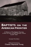 Baptists on the American Frontier A History of Ten Baptist Churches 3rd 1996 Annotated  9780865544796 Front Cover