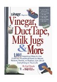 Yankee Magazine's Vinegar, Duct Tape, Milk Jugs and More 1,001 Ingenious Ways to Use Common Household Items to Repair, Restore, Revive, or Replace Just about Everything in Your Life  9780899093796 Front Cover
