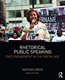 Rhetorical Public Speaking Civic Engagement in the Digital Age 3rd 9781138292796 Front Cover