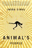 Animal&#39;s People A Novel