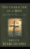 Character of a Man Reflecting the Image of Jesus 2010 9781451623796 Front Cover