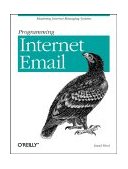 Programming Internet Email Mastering Internet Messaging Systems 2nd 1999 9781565924796 Front Cover