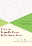 From the Dress-Up Corner to the Senior Prom Navigating Gender and Sexuality Diversity in PreK-12 Schools cover art