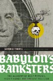 Babylon's Banksters The Alchemy of Deep Physics, High Finance and Ancient Religion  9781932595796 Front Cover