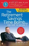 Retirement Savings Time Bomb ... and How to Defuse It A Five-Step Action Plan for Protecting Your IRAs, 401(k)s, and Other Retirement Plans from near Annihilation by the Taxman 2012 9780143120797 Front Cover