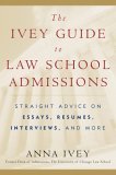 Ivey Guide to Law School Admissions Straight Advice on Essays, Resumes, Interviews, and More cover art