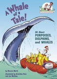 Whale of a Tale! All about Porpoises, Dolphins, and Whales  9780375822797 Front Cover