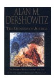 Genesis of Justice Ten Stories of Biblical Injustice That Led to the Ten Commandments and Modern Morality and Law  9780446524797 Front Cover