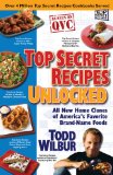 Top Secret Recipes Unlocked All New Home Clones of America's Favorite Brand-Name Foods 2009 9780452295797 Front Cover