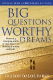Big Questions, Worthy Dreams Mentoring Emerging Adults in Their Search for Meaning, Purpose, and Faith cover art