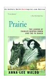 Prairie The Legend of Charles Burton Irwin and the Y6 Ranch 2000 9780595149797 Front Cover