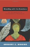 Wrestling with the Questions An Introduction to Contemporary Theologies cover art
