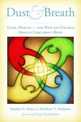 Dust and Breath Faith, Health ? and Why the Church Should Care about Both cover art
