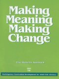 Making Meaning, Making Change : Participatory Curriculum Development for Adult ESL Literacy 1st 9780937354797 Front Cover