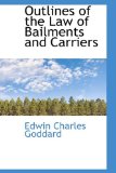 Outlines of the Law of Bailments and Carriers 2009 9781103079797 Front Cover