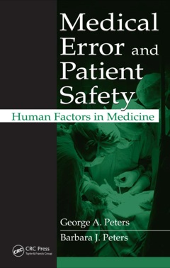 Medical Error and Patient Safety Human Factors in Medicine 2007 9781420064797 Front Cover