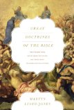 Great Doctrines of the Bible God the Father, God the Son; God the Holy Spirit; the Church and the Last Things  9781433538797 Front Cover
